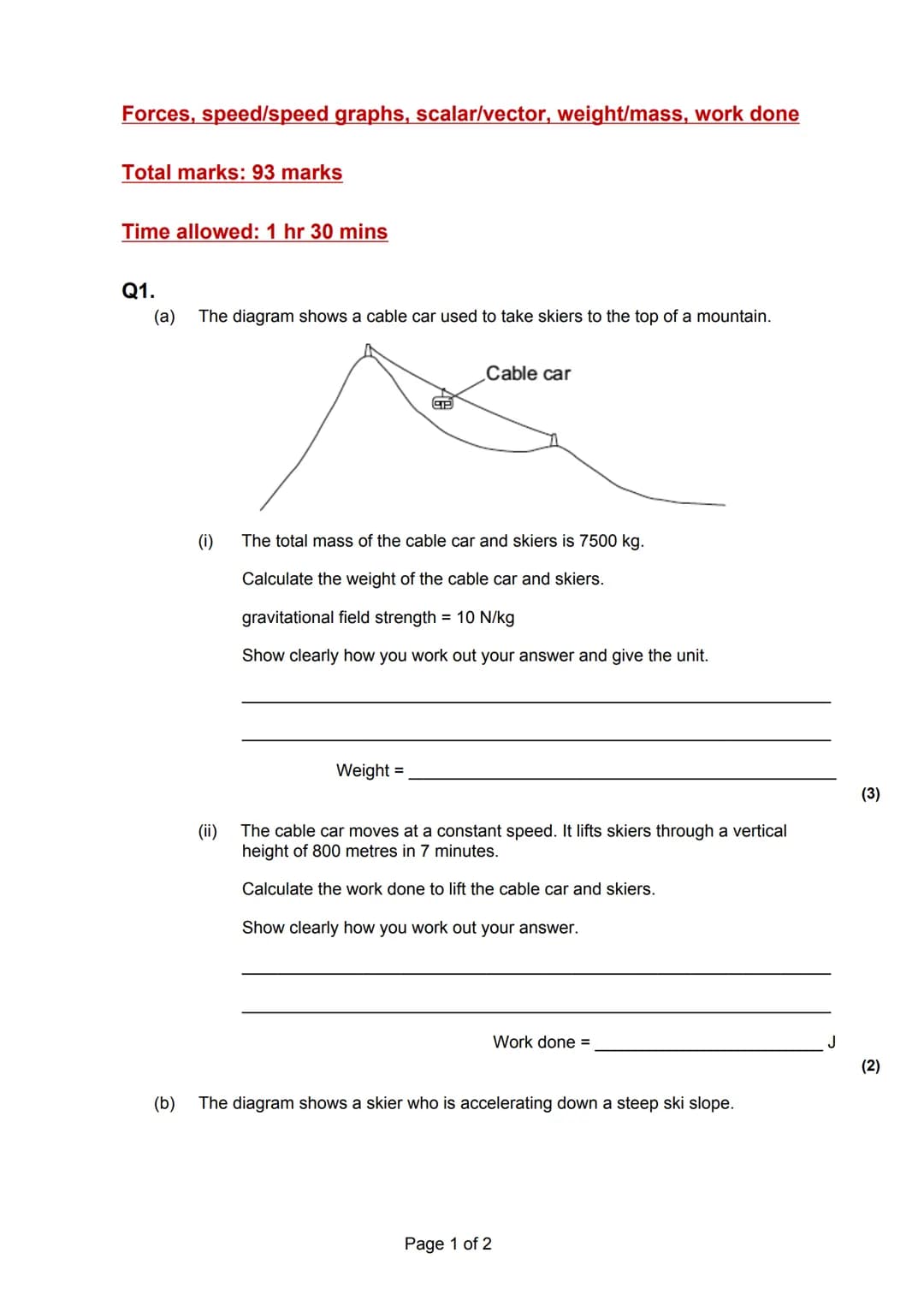 Forces, speed/speed graphs, scalar/vector, weight/mass, work done
Total marks: 93 marks
Time allowed: 1 hr 30 mins
Q1.
(a) The diagram shows