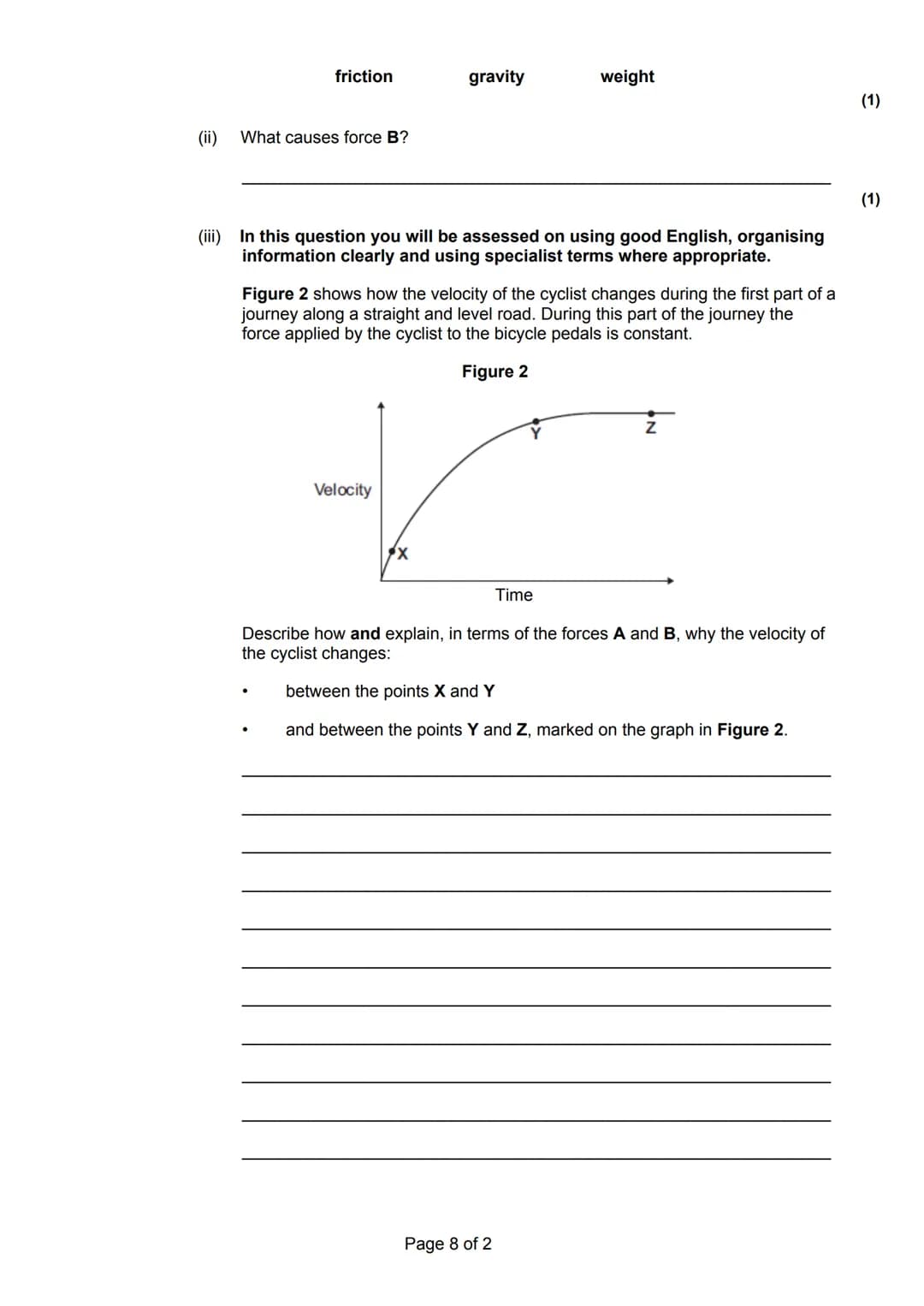 Forces, speed/speed graphs, scalar/vector, weight/mass, work done
Total marks: 93 marks
Time allowed: 1 hr 30 mins
Q1.
(a) The diagram shows