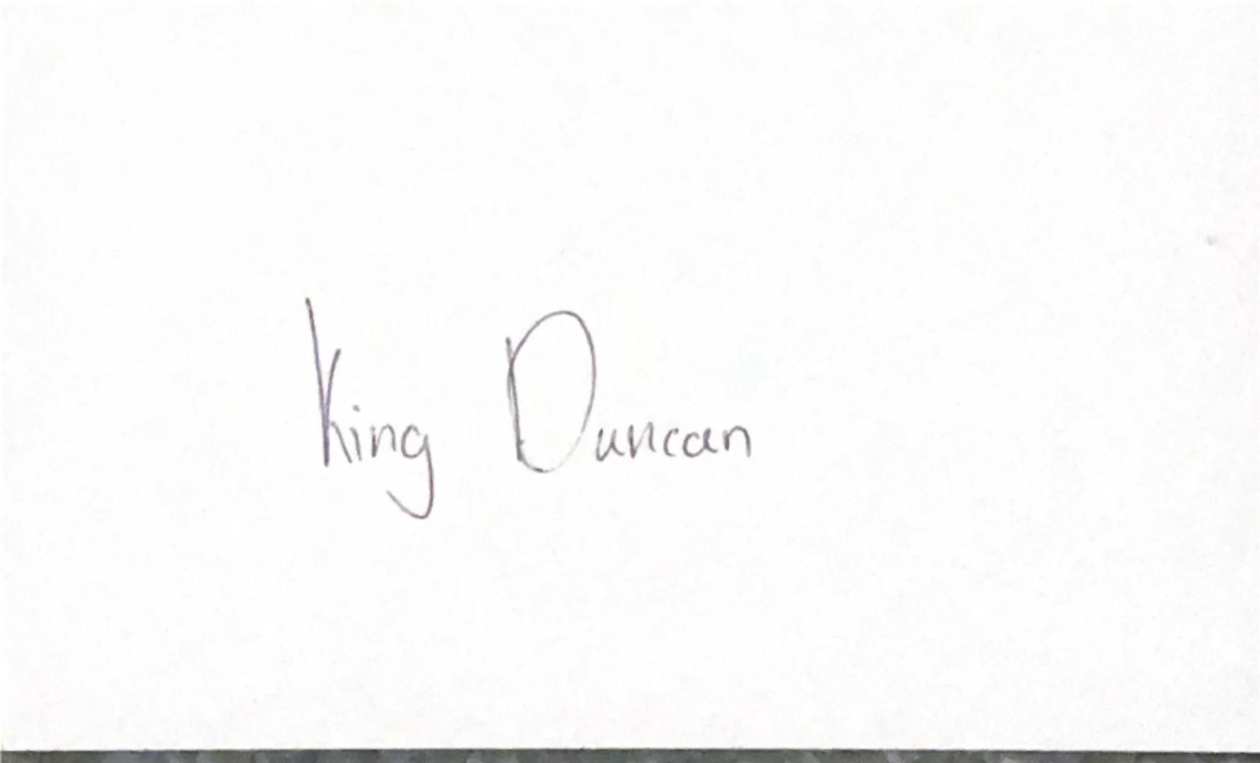King Duncan Presented as a
Strong Ling K
Jacobean erer Social &
unpolitical rest
Audience approved of
decisive decisions
✓ Go pronounce his 