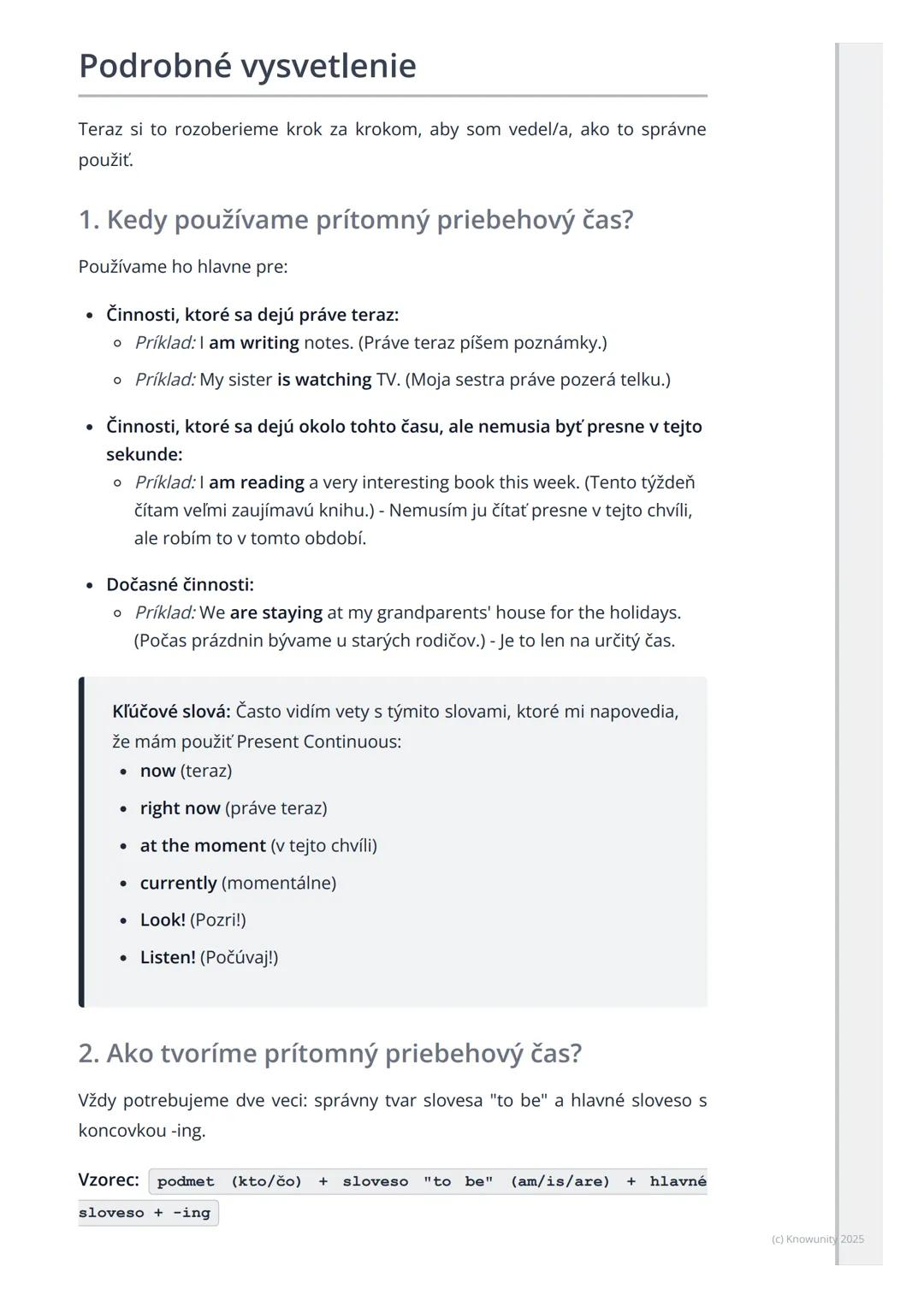 # Gramatika: Prítomný
priebehový čas (Present
Continuous)

Prehľad a úvod

Takže, dnes si prejdeme prítomný priebehový čas v angličtine. Je 