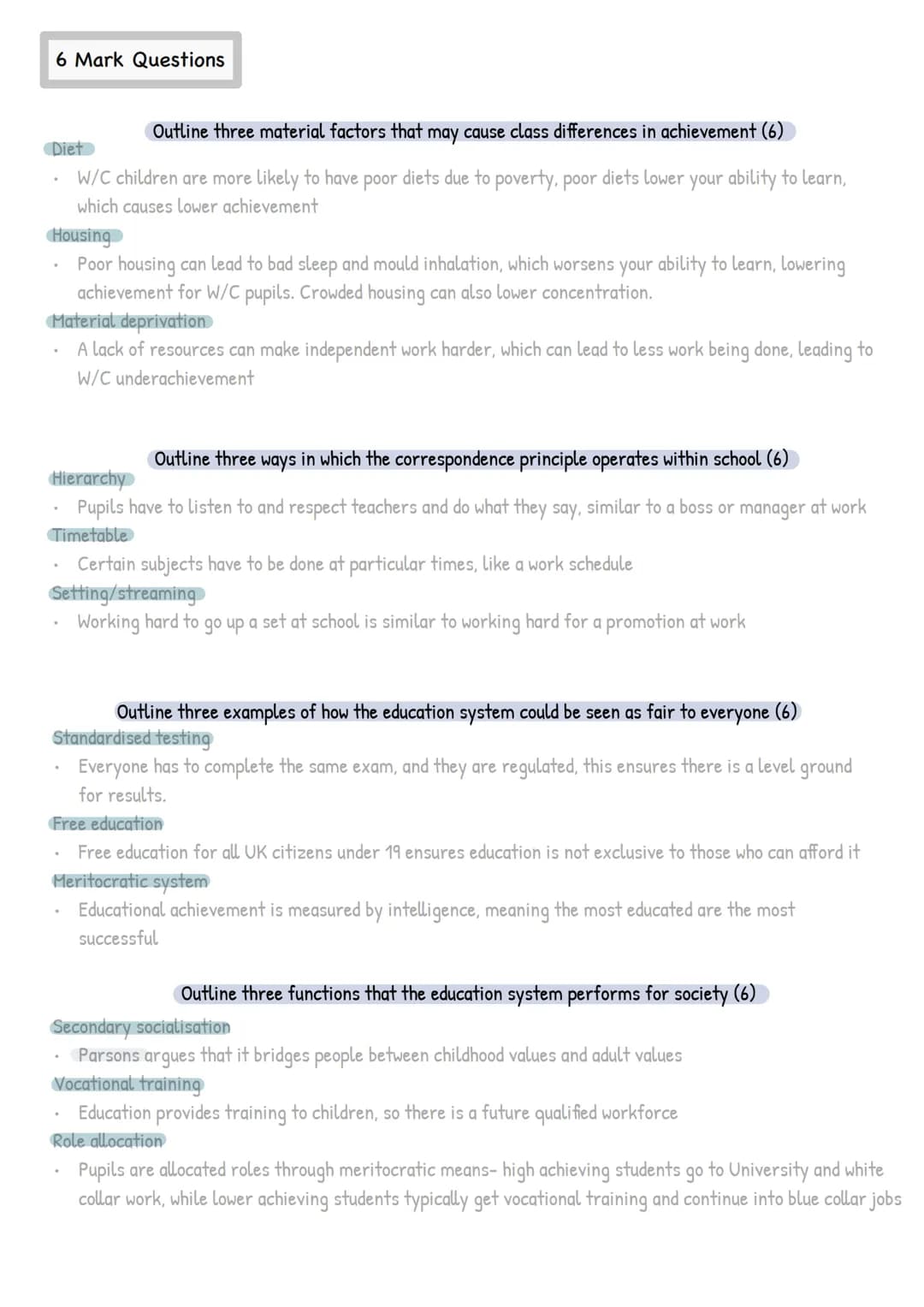 .
4 + 6 Mark Questions: Education
Outline identify and briefly explain
Bullet points
Extra points are useful, they mark short mark questions