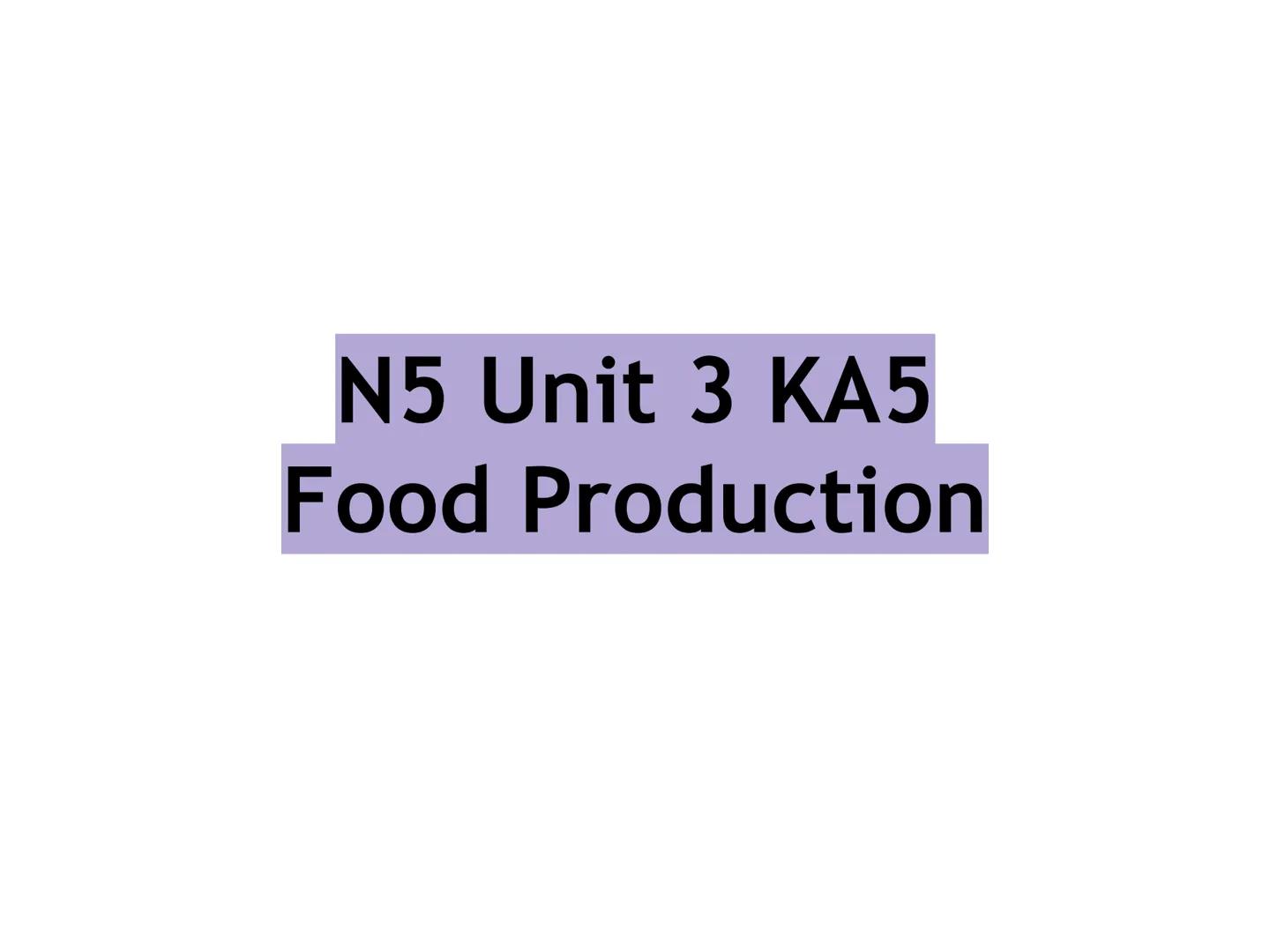N5 Unit 3 KA5
Food Production N5 biology course
1. Cell Biology
2. Multicellular Organisms
3. Life on Earth Unit 3 - Life on Earth
1. Ecosys