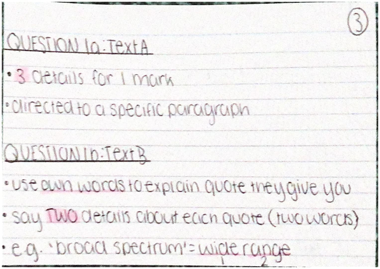 Top tips.
• if a paragraph is mentioned, box it
'Use your own words' = paraphrasel re-writel
fina synonym.
for Q3 have THREE highlighters QU