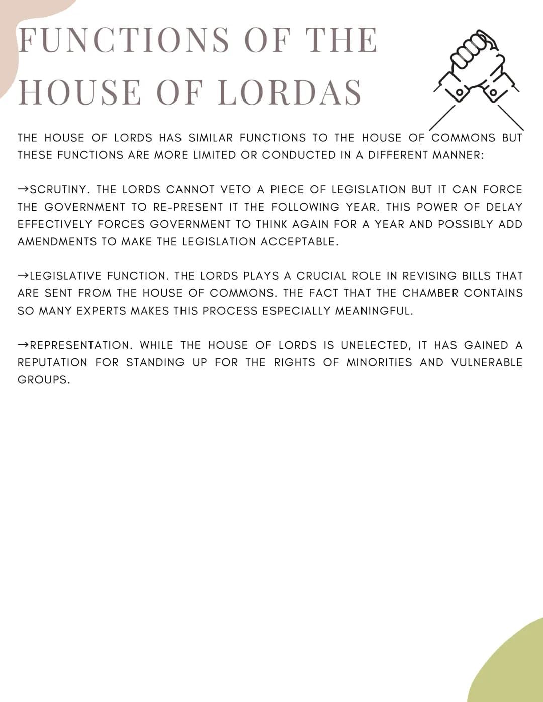 FUNCTIONS OF THE
HOUSE OF COMMONS
THE HOUSE OF COMMONS HAS THREE MAIN FUNCTIONS:
$oooo
-SCRUTINY. THIS INVOLVES EXAMINING THE WORK OF GOVERN