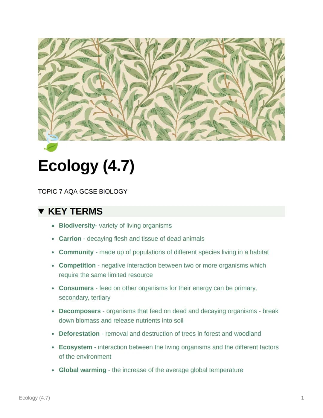 Ecology (4.7)
TOPIC 7 AQA GCSE BIOLOGY
▼ KEY TERMS
Ecology (4.7)
▪ Biodiversity- variety of living organisms
• Carrion - decaying flesh and 