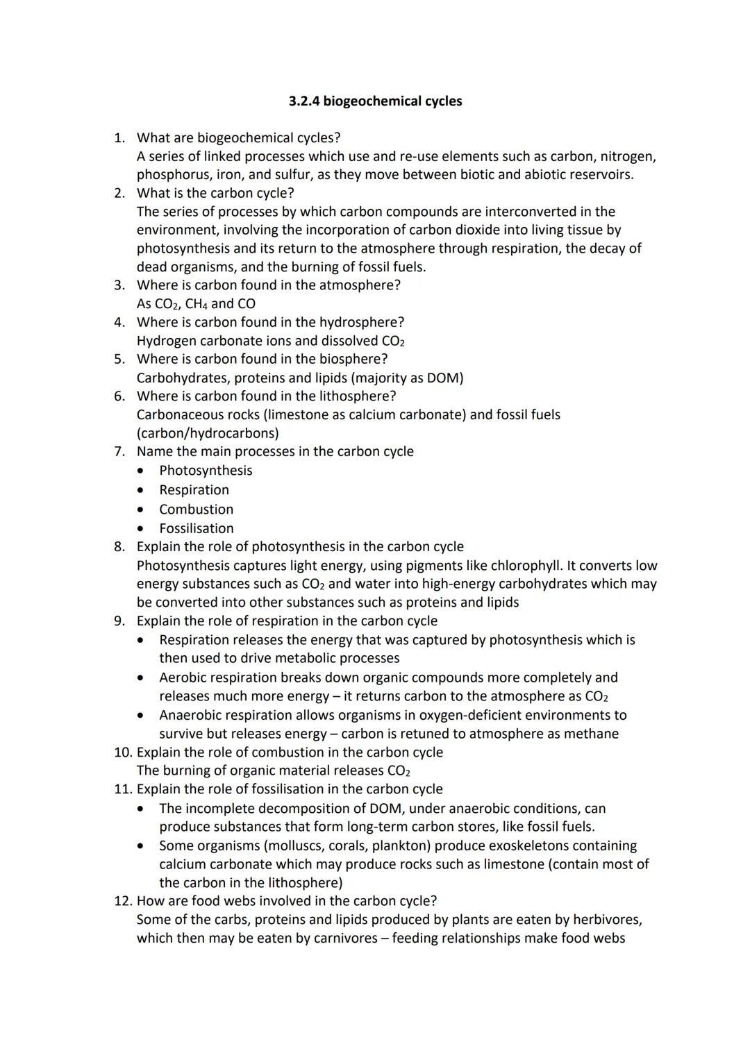 ### 3.2.4 biogeochemical cycles

1. What are biogeochemical cycles?
A series of linked processes which use and re-use elements such as carbo