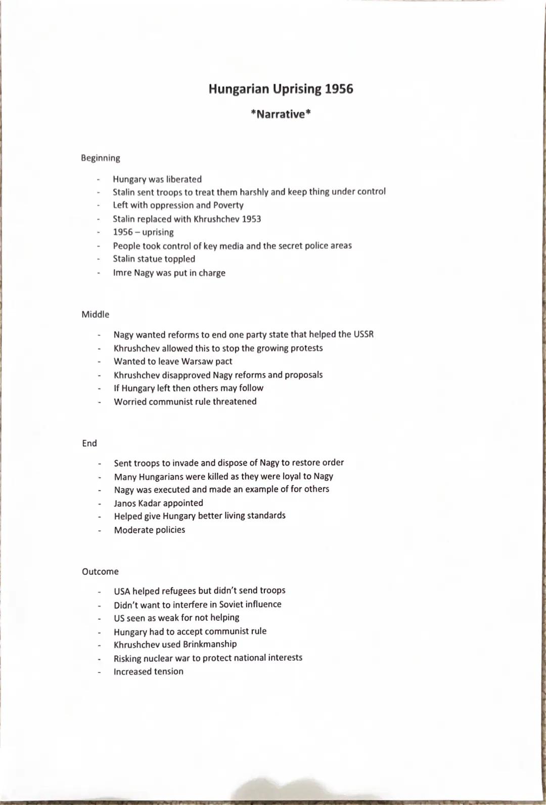 Beginning
Middle
End
Hungarian Uprising 1956
*Narrative*
Hungary was liberated
Stalin sent troops to treat them harshly and keep thing under