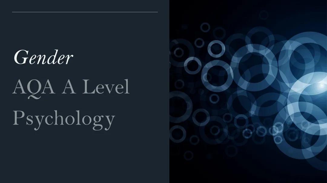 Gender AQA A Level Psychology 