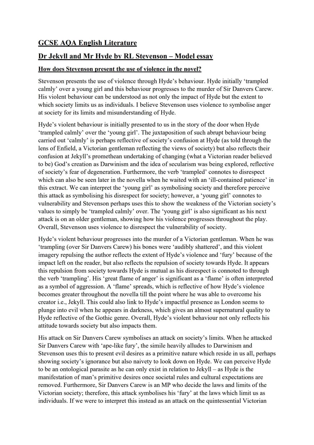 GCSE AQA English Literature
Dr Jekyll and Mr Hyde by RL Stevenson - Model essay
How does Stevenson present the use of violence in the novel?