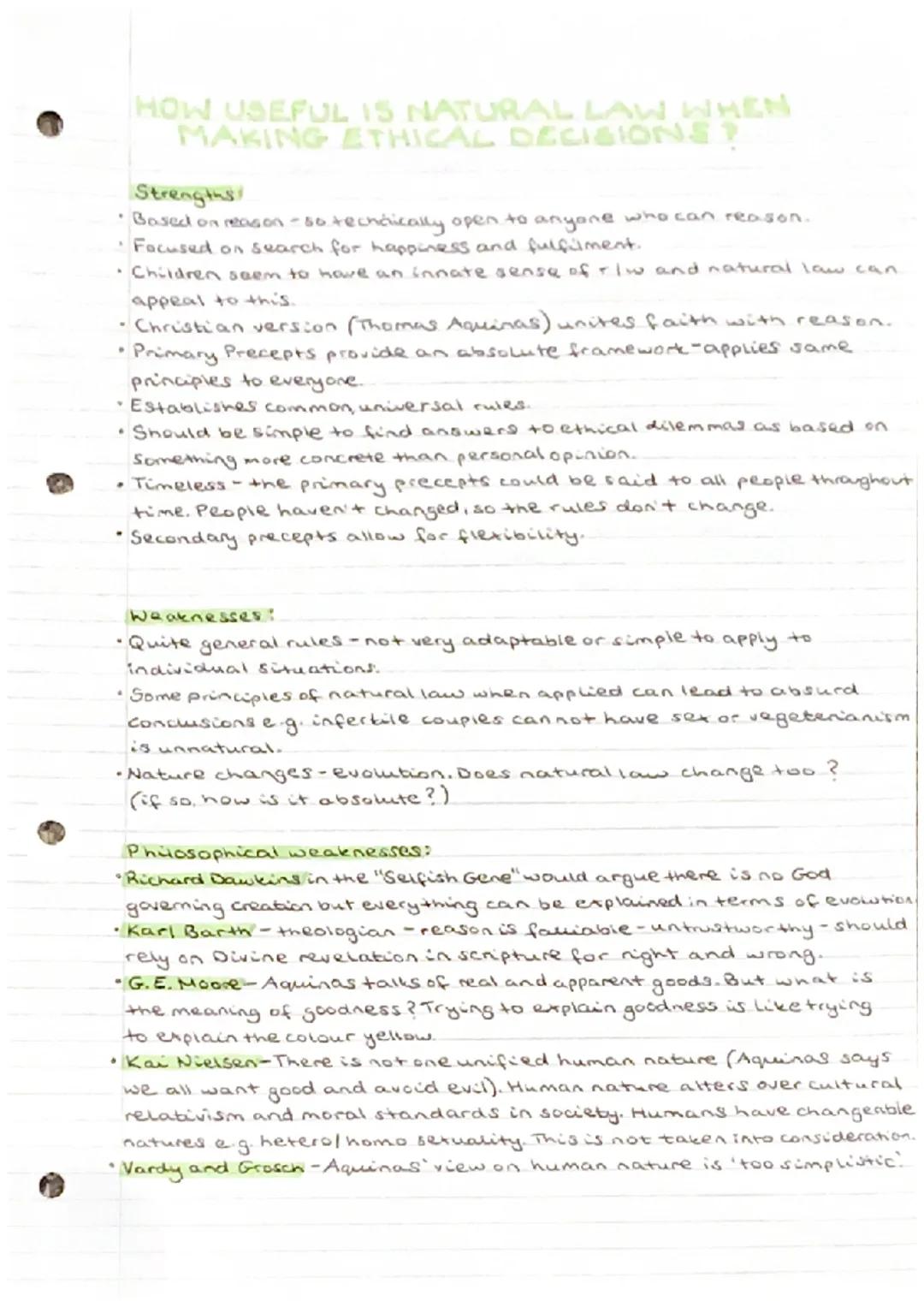 HOW USEFUL IS NATURAL LAW WHEN
MAKING ETHICAL DECISIONS?
Strengths
• Based on reason-so technically open to anyone who can reason.
•Focused 