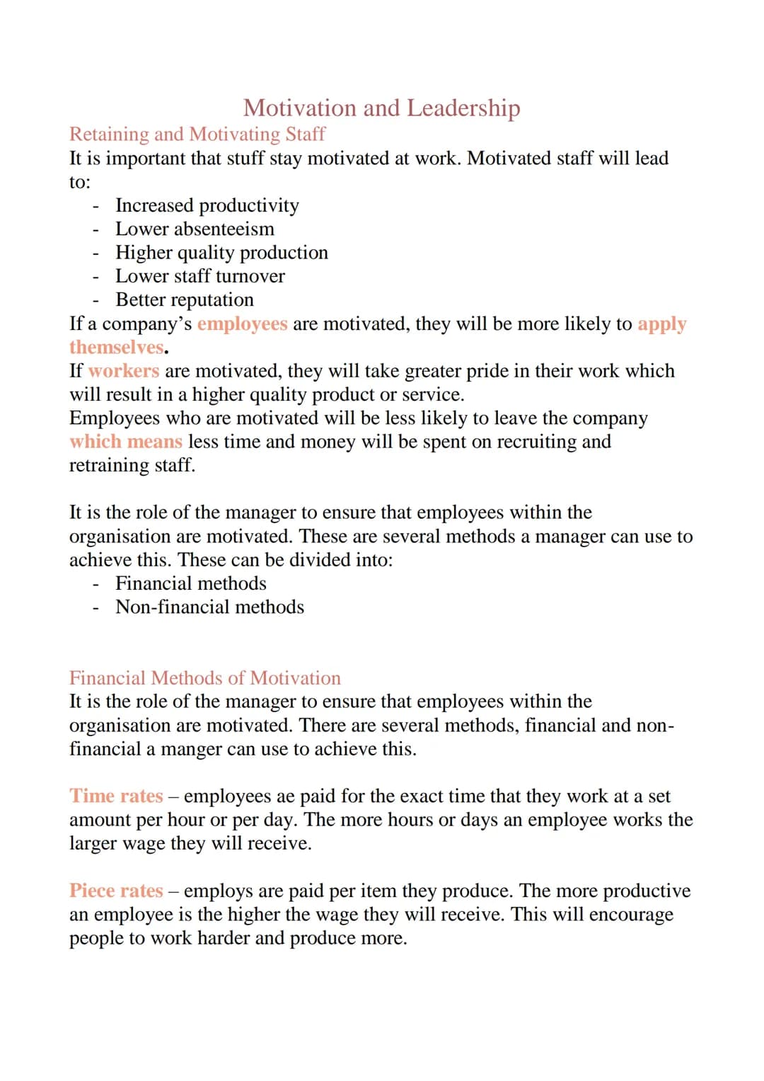 Motivation and Leadership
Retaining and Motivating Staff
It is important that stuff stay motivated at work. Motivated staff will lead
to:
In