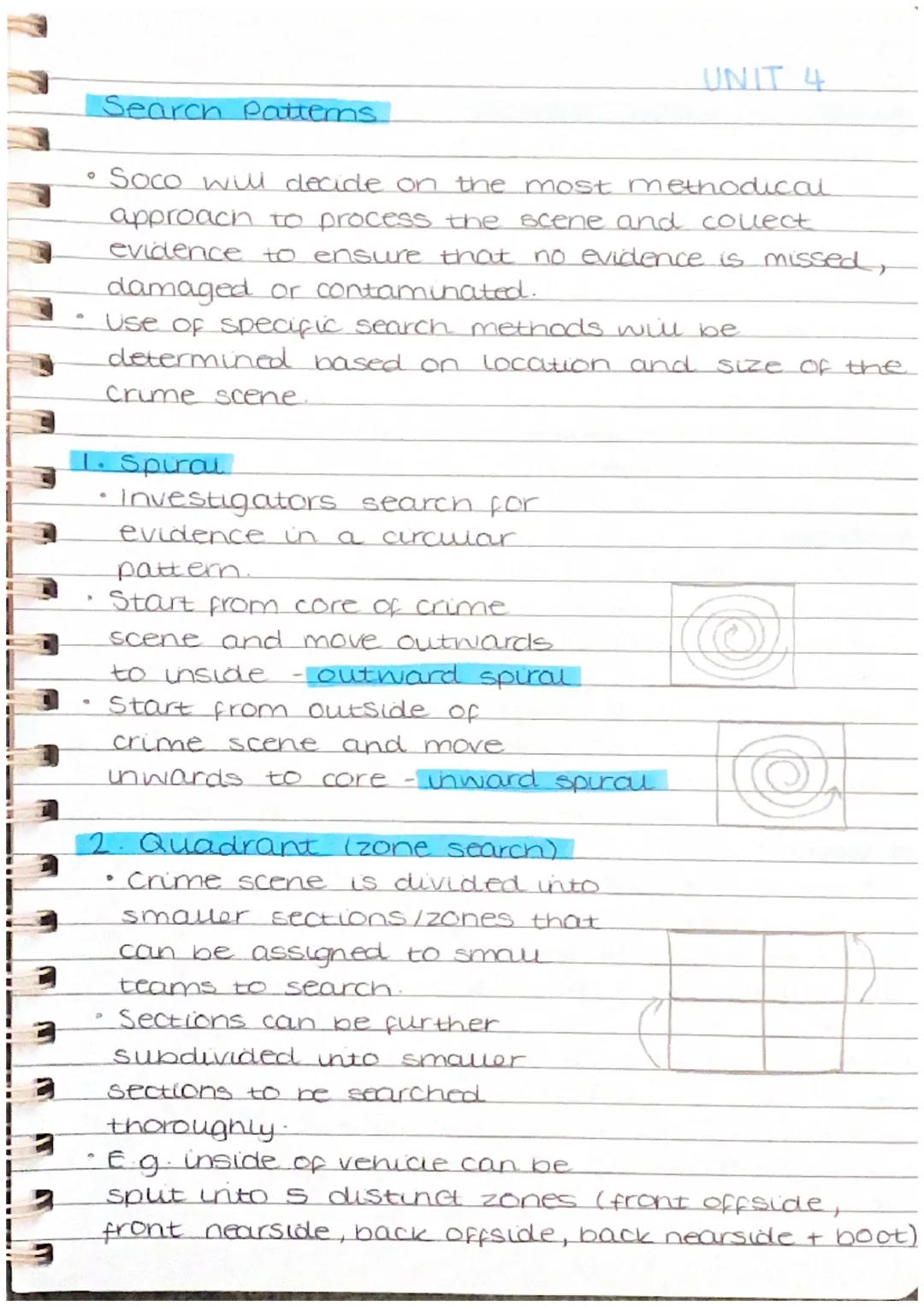 0
Search Patterns.
Soco will decide on the most methodical
approach to process the scene and collect
evidence to ensure that no evidence is 