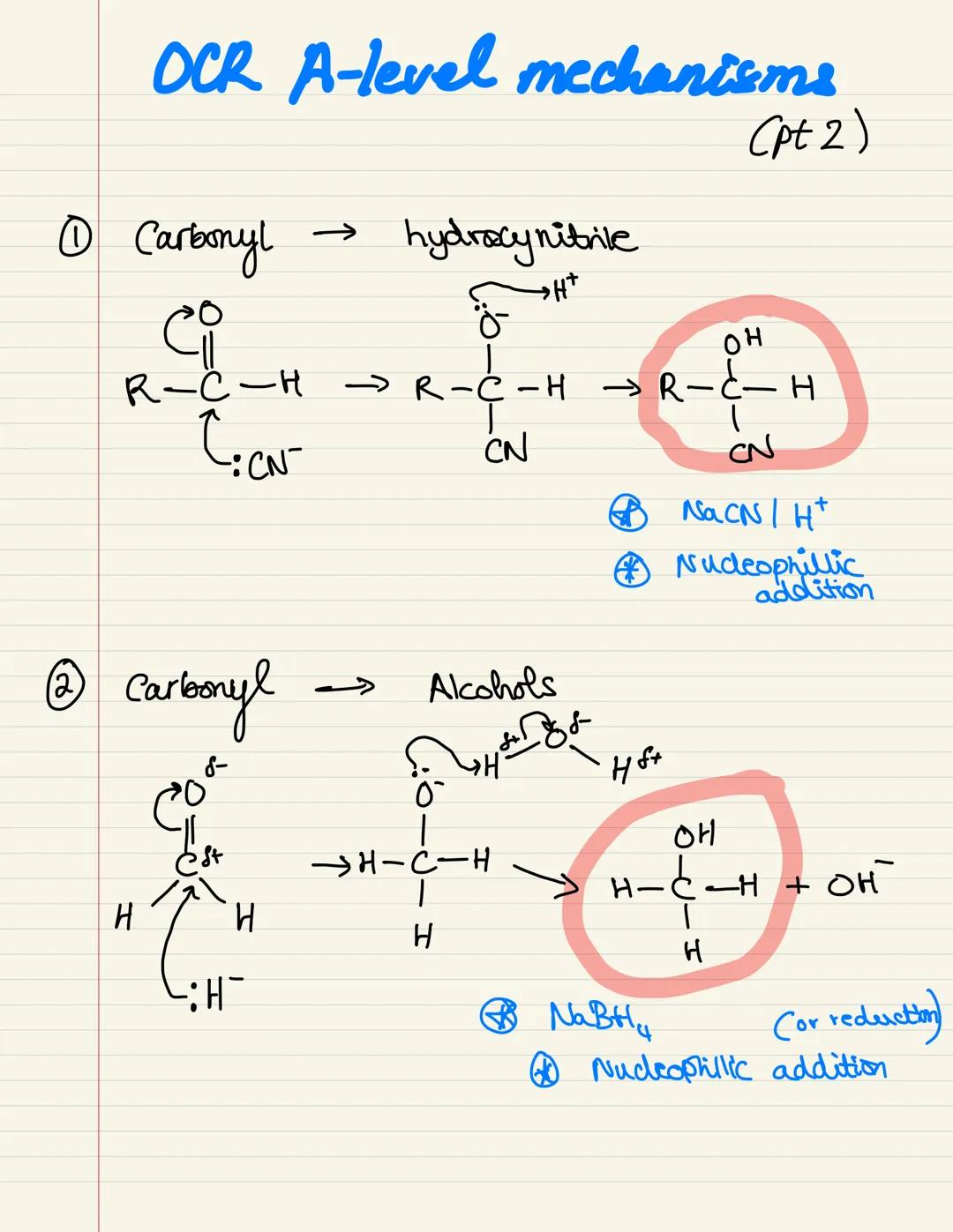 OCR A-level mechanisms
(Cpt 2)

① Carbonyl → hydrocynitrile

```
R-C-H → R-C-H → R-C-H
```

```
:CN⁻
CN
CN
```

NaCN / H⁺
Nucleophillic
addi