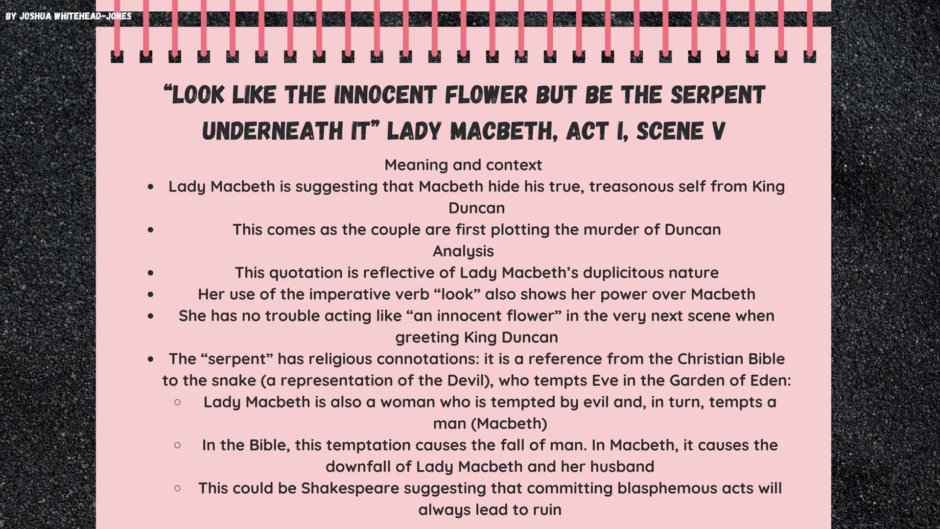 BY JOSHUA WHITEHEAD-JONES
MACBETH
Themes and Quotes BY JOSHUA WHITEHEAD-JONES
AMBITION
Principally, Macbeth is a play about ambition
and its