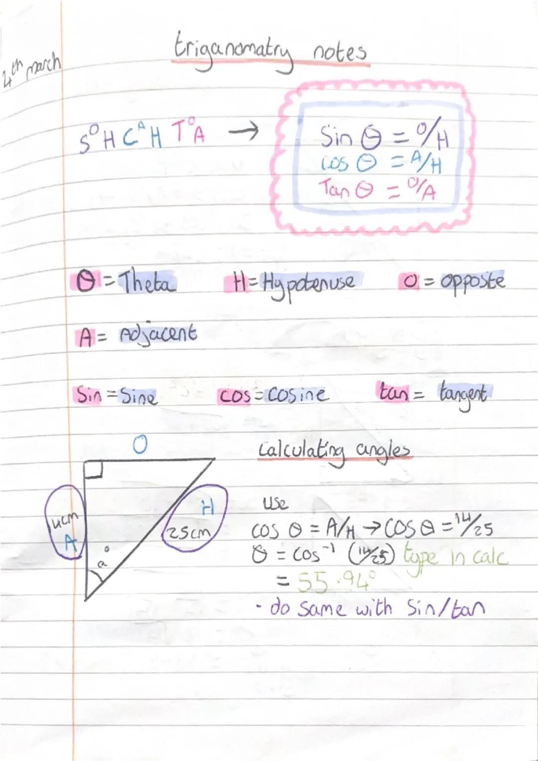 2th march

triganomatry notes

$S^O H C^A H T^A$ $\rightarrow$

$\qquad Sin \theta = O/H$
$\qquad LOS \theta = A/H$
$\qquad Tan \theta = O/A