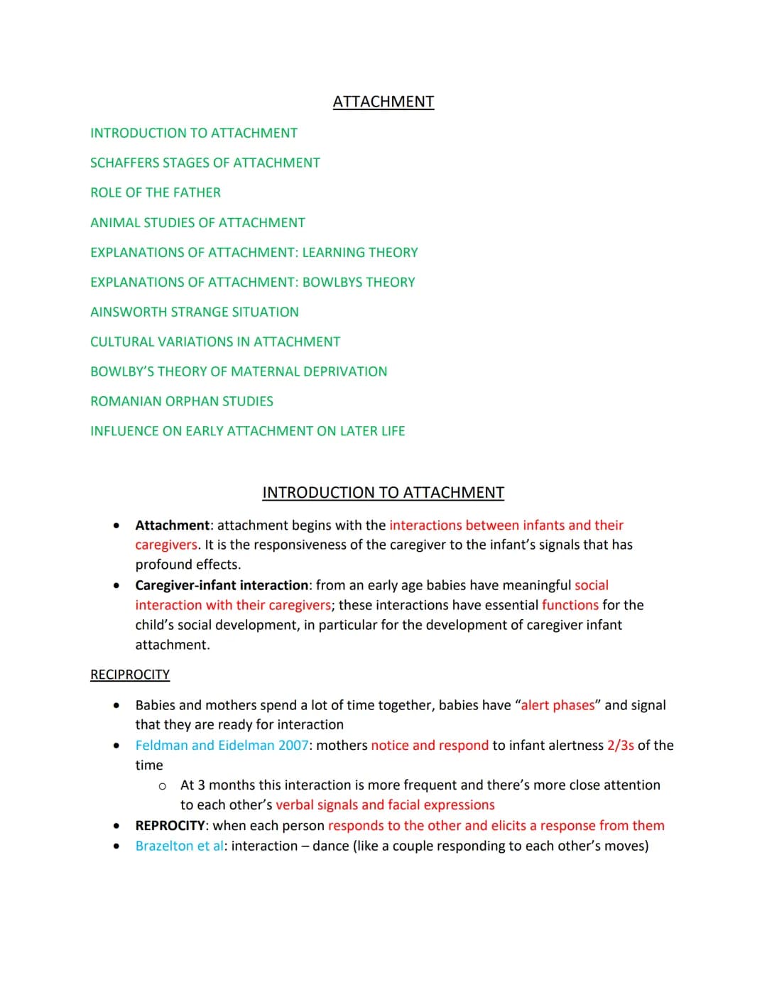 INTRODUCTION TO ATTACHMENT
SCHAFFERS STAGES OF ATTACHMENT
ROLE OF THE FATHER
ANIMAL STUDIES OF ATTACHMENT
EXPLANATIONS OF ATTACHMENT: LEARNI