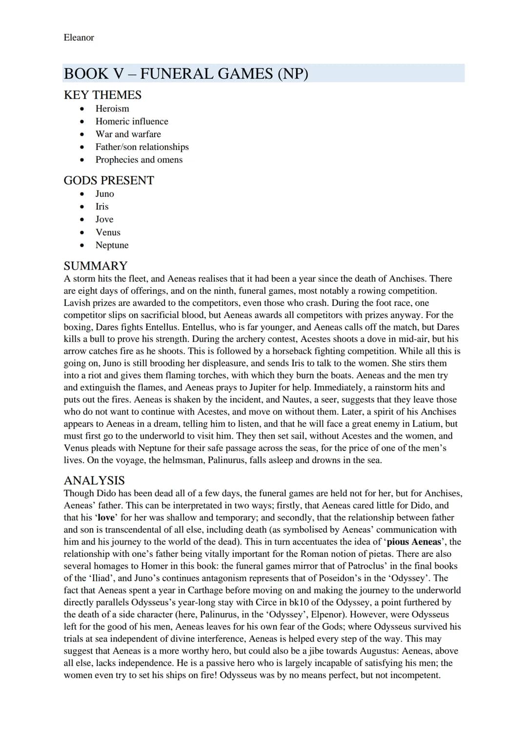 Eleanor
AENEID STUDY GUIDE
BOOK I-STORM AND BANQUET
KEY THEMES
● Homeric influence
Women
Prophecies and omens
Heroism
The might of Rome
Fate