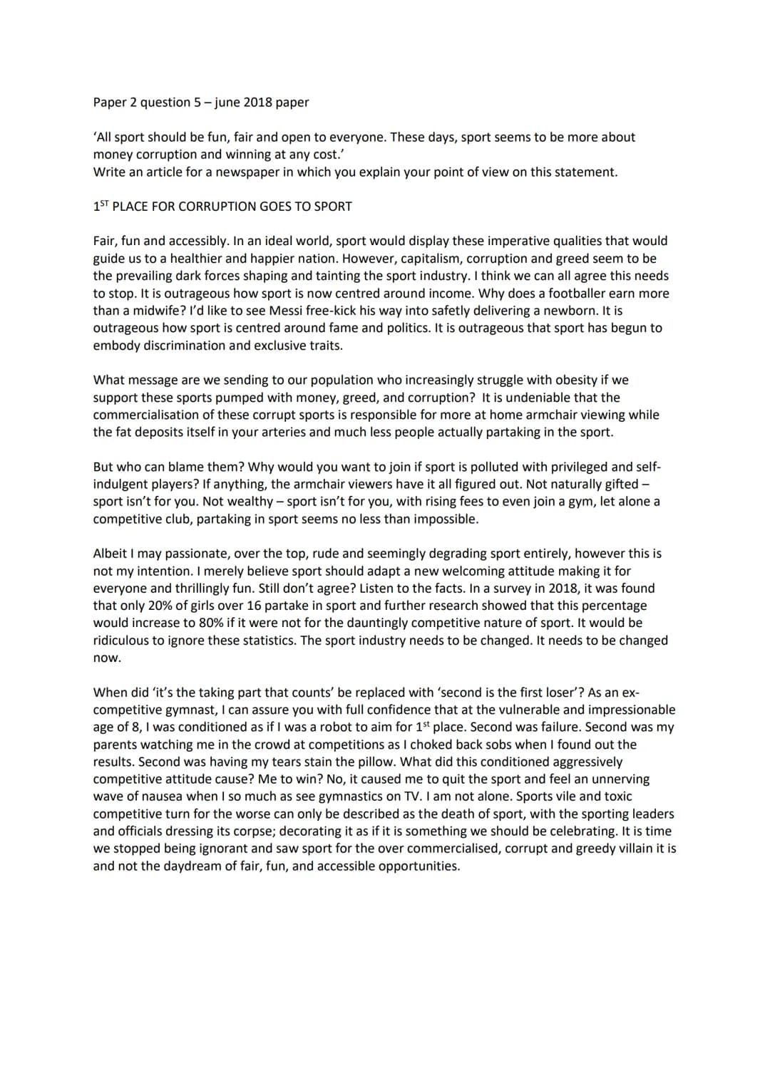 Paper 2 question 5 - june 2018 paper
'All sport should be fun, fair and open to everyone. These days, sport seems to be more about
money cor
