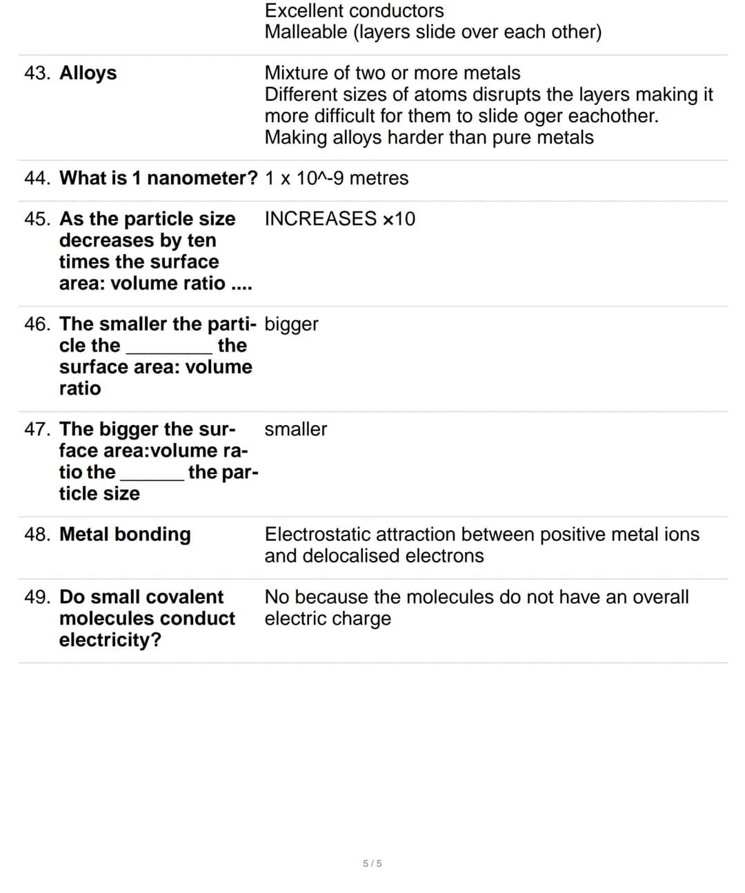 1. Three common states solid, liquid, gas
of matter
2. Solid
3. Liquid
4. Gas
5. Alloys are
6.
The stronger the
forces of attraction
between