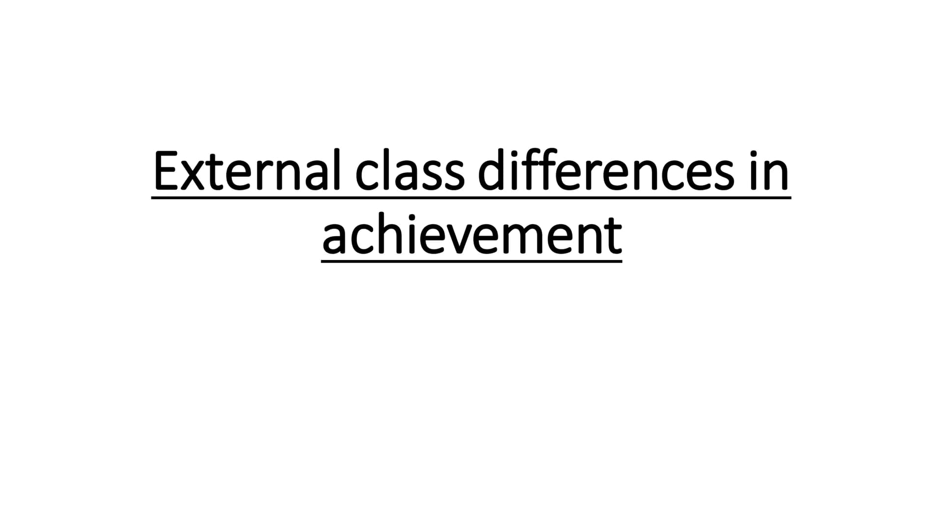 External class differences in
achievement ●
●
1. Cultural deprivation:
Where a pupil lacks the basic 'cultural equipment' gained through pri