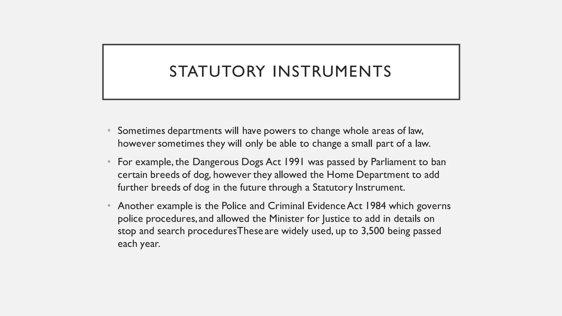 DELEGATED LEGISLATION # TYPES OF DELEGATED LEGISLATION

*   Bylaws: laws that are made by local councils. This includes parking restrictions