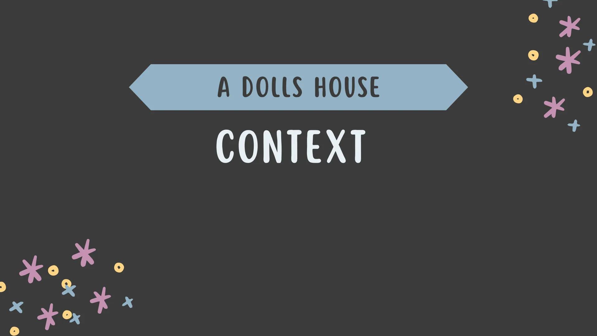 ## IBSEN - A DOLLS
## HOUSE REVISION

OCR - A-LEVEL ENGLISH
LITERATURE

SECTION B (PAPER 1) *
+
* AO'S ASSESSED IN THE ESSAY
During the essa