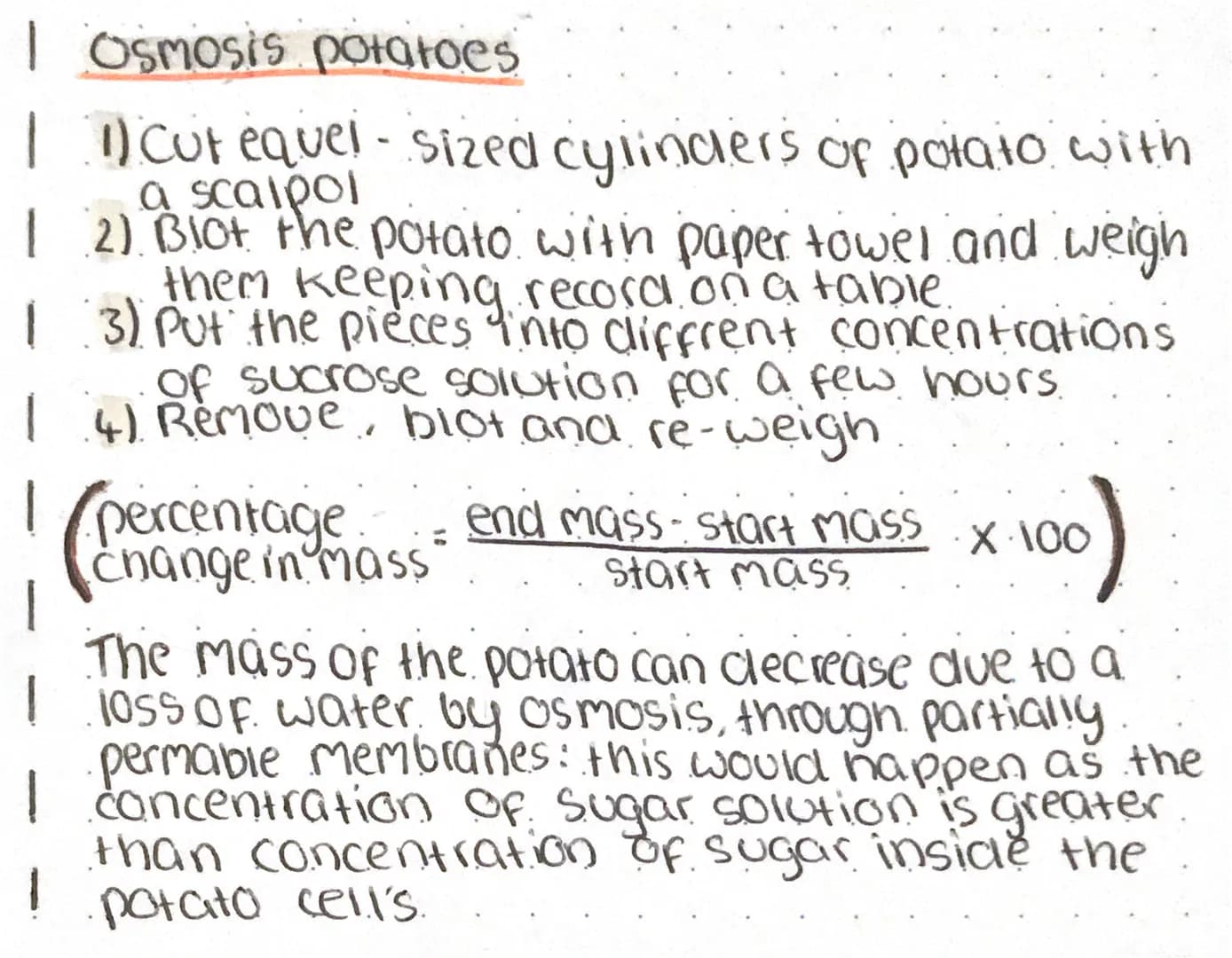 I Osmosis potatoes
| 1) Cut equel-sized cylinders of potato with
a scalpol
1
2). Blot the potato with paper towel and weigh
them keeping rec