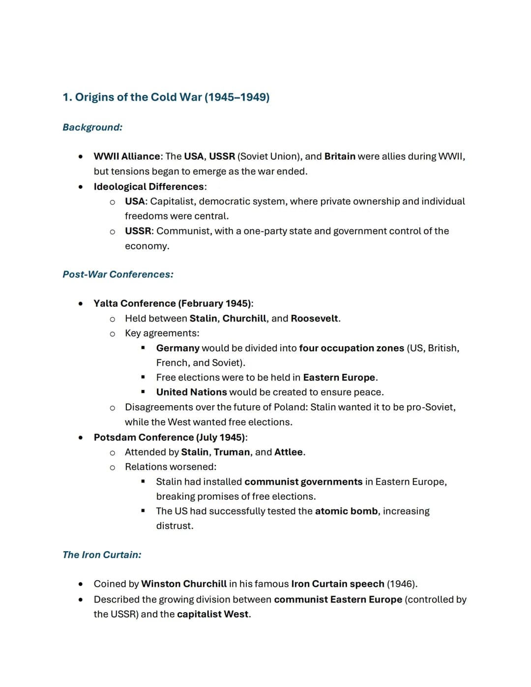 1. Origins of the Cold War (1945-1949)
Background:
•
•
WWII Alliance: The USA, USSR (Soviet Union), and Britain were allies during WWII,
but