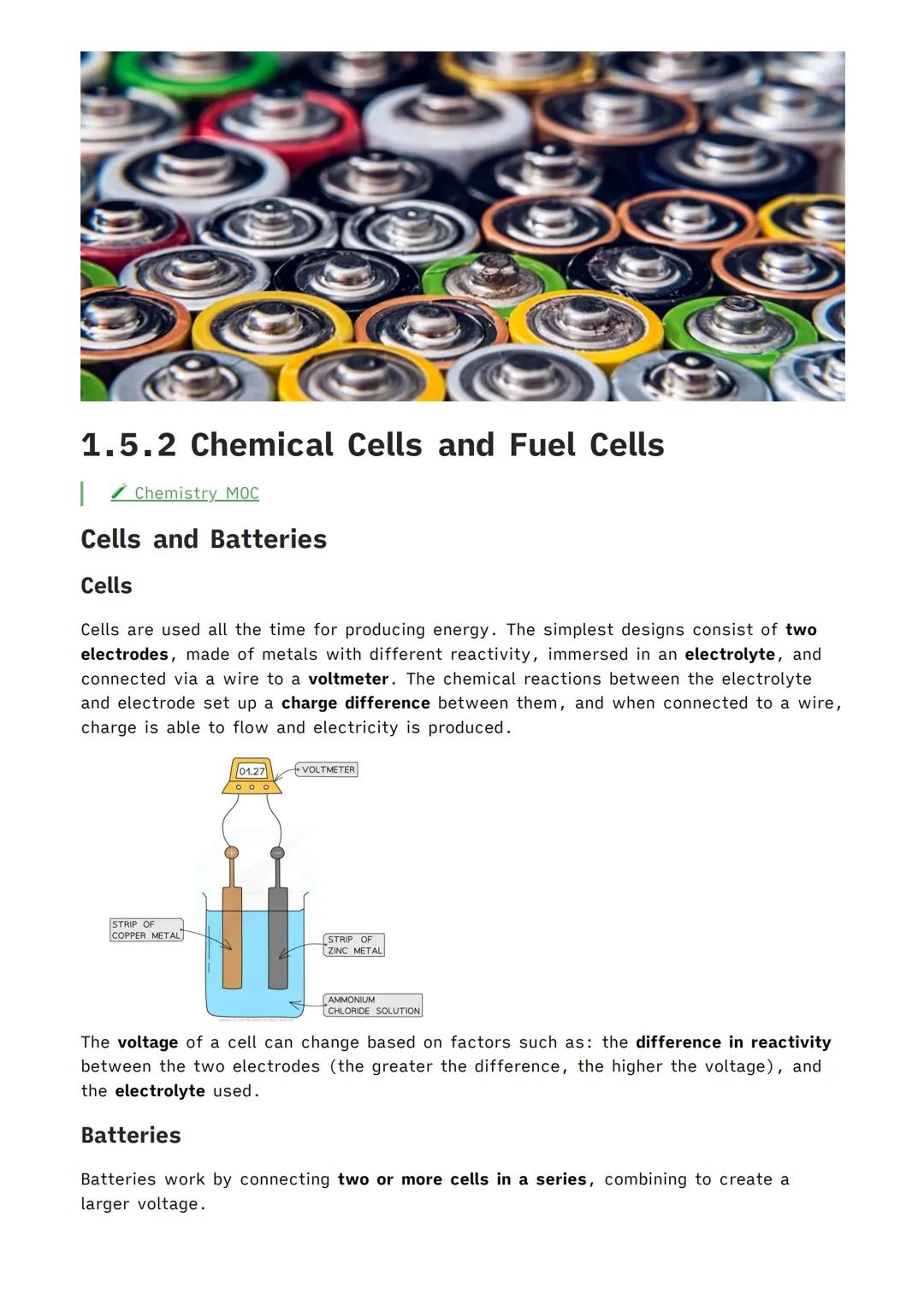 1.5.2 Chemical Cells and Fuel Cells
✓ Chemistry MOC
Cells and Batteries
Cells
Cells are used all the time for producing energy. The simplest