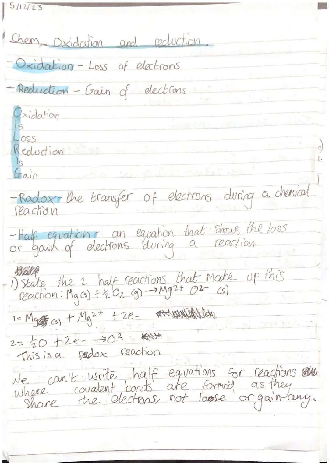 5/12/23
1 Chem Oxidation and reduction.
-Oxidation - Loss of electrons.
- Reduction - Gain of electrons.
Oxidation
Loss
Reduction
Is
Gain
-R