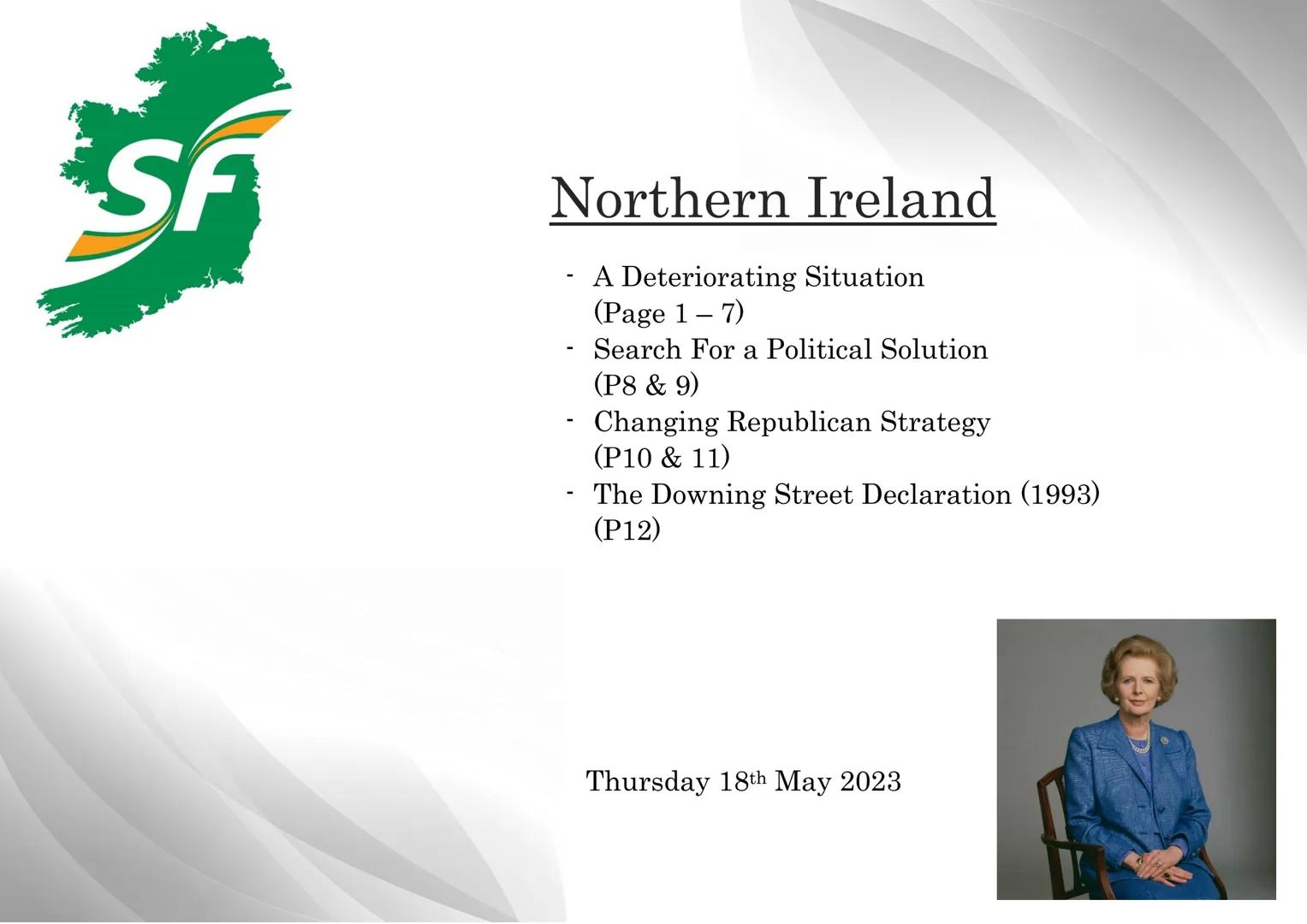 SF

# Northern Ireland

- A Deteriorating Situation
(Page 1-7)
- Search For a Political Solution
(P8 & 9)
- Changing Republican Strategy
(P1