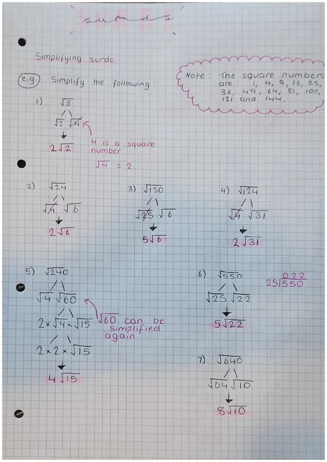 Simplifying surds
(e.g.
●
D)
2)
Simplify the following
√8
√2 141
2√2
√24
√ √6
→
2√6
5) √240
√4 √60
A
2x√√√4x√√15
2×2×√15
4 15
4 is a
number
