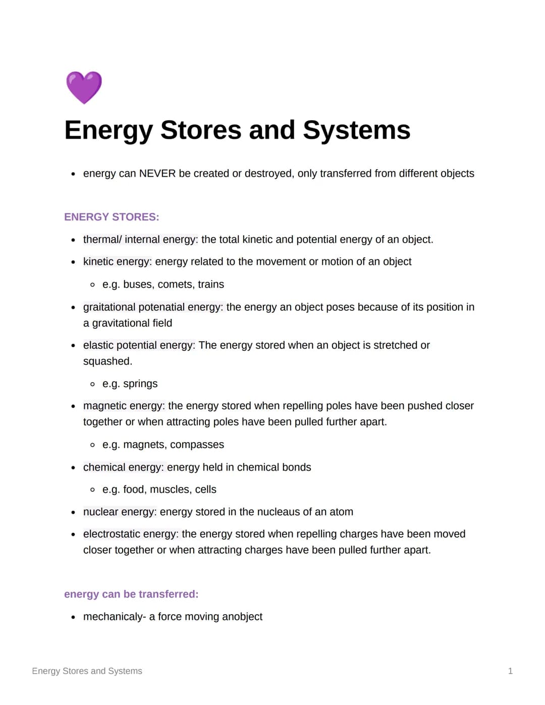 Energy Stores and Systems
• energy can NEVER be created or destroyed, only transferred from different objects
ENERGY STORES:
• thermal/ inte
