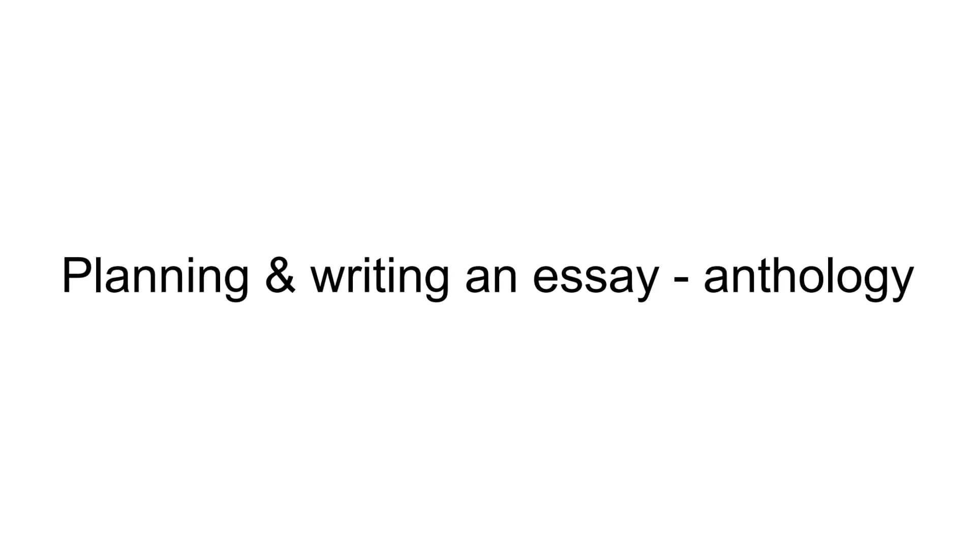 How to plan, structure and
write an essay - Poetry
Anthology & Unseen What to expect in the exam
https://www.aqa.org.uk/subjects/english/gcs