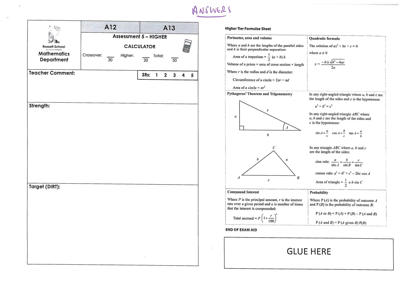 Rossett School
Sam
Mathematics
Department
Teacher Comment:
Strength:
Target (DIRT):
Crossover:
A12
Assessment 5-HIGHER
30
CALCULATOR
Higher: