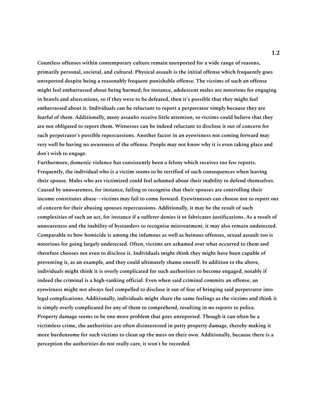 1.2
Countless offenses within contemporary culture remain unreported for a wide range of reasons,
primarily personal, societal, and cultural