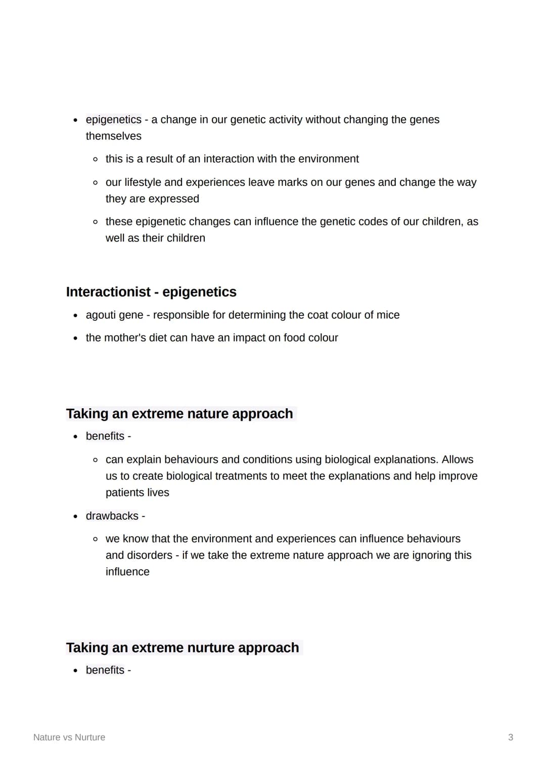 Nature vs Nurture
• nature - Our behaviour and thinking is the result of our genes, evolution and
other biological factors. All behaviour is