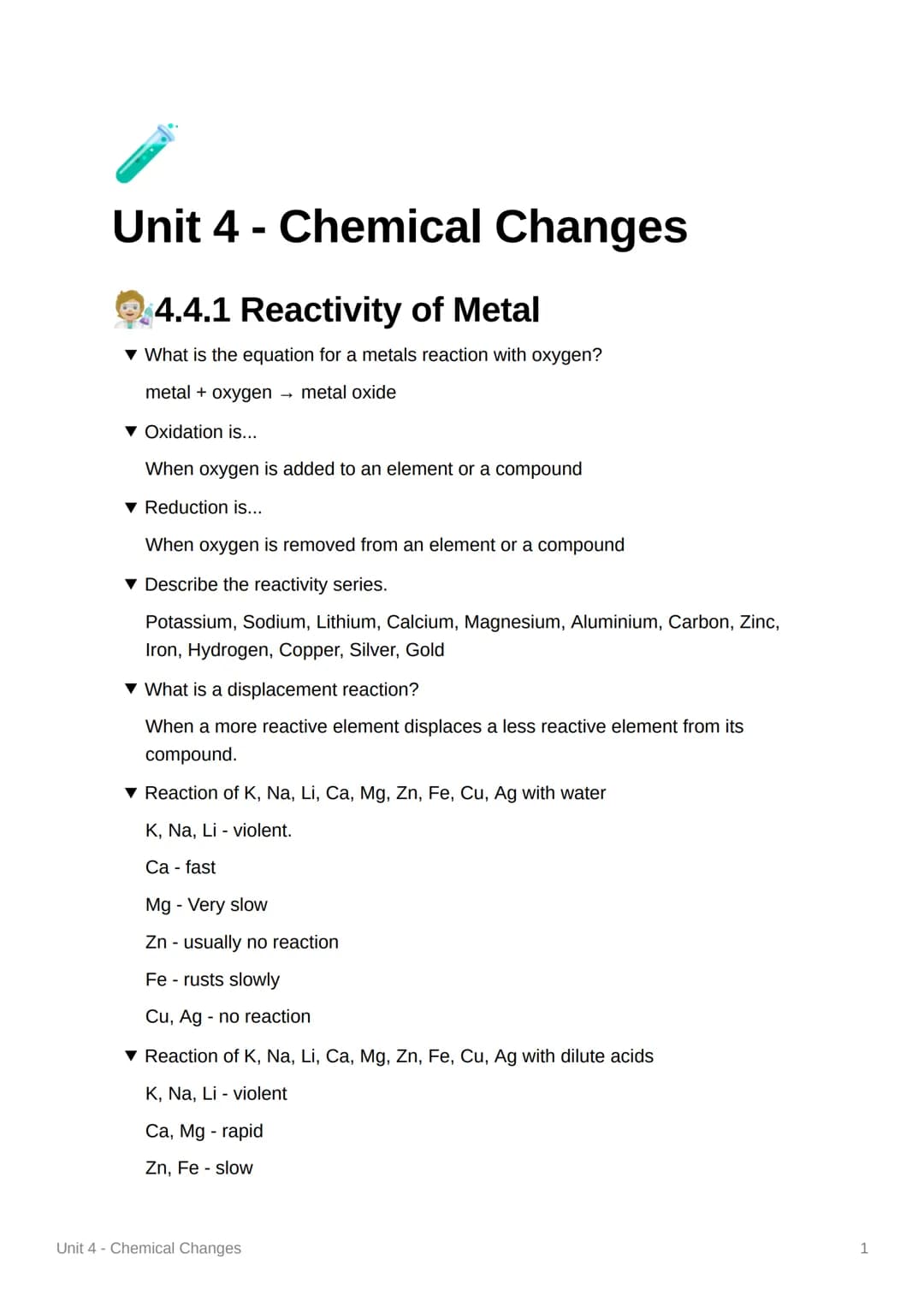 Unit 4 - Chemical Changes
4.4.1 Reactivity of Metal
▾ What is the equation for a metals reaction with oxygen?
metal + oxygen metal oxide
▼ O
