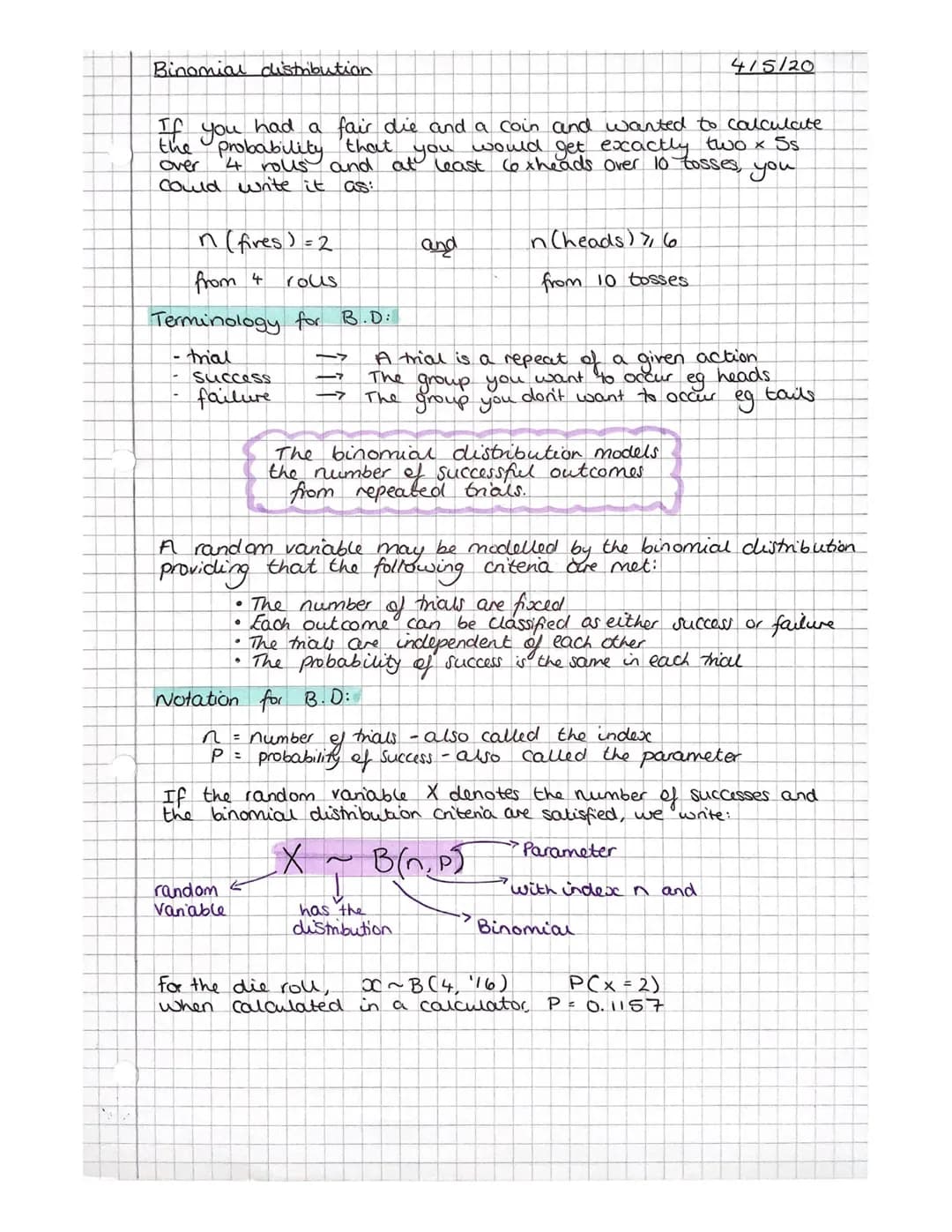 Binomial distribution
If you had a fair die and a coin and wanted to calculate.
the probability that you would get exactly two x 5s
at least