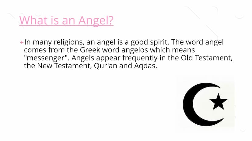 Angels What is an Angel?
+In many religions, an angel is a good spirit. The word angel
comes from the Greek word angelos which means
"messen