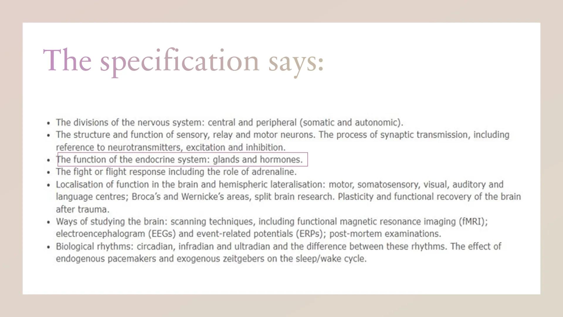 Biopsychology: divisions of
the nervous system The specification says:
The divisions of the nervous system: central and peripheral (somatic 