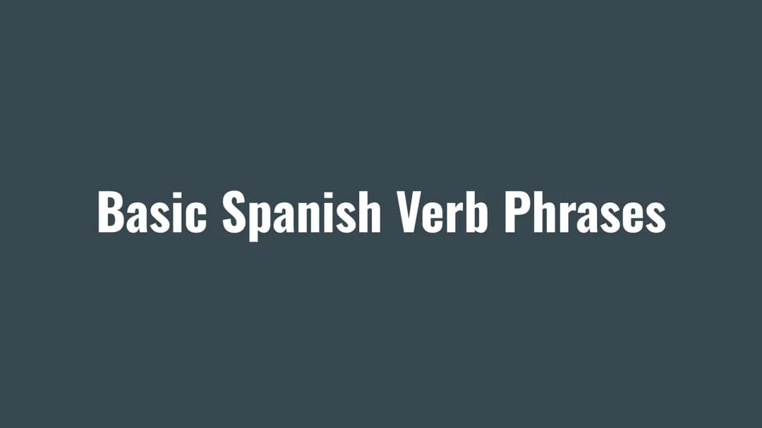 Basic Spanish Verb Phrases 