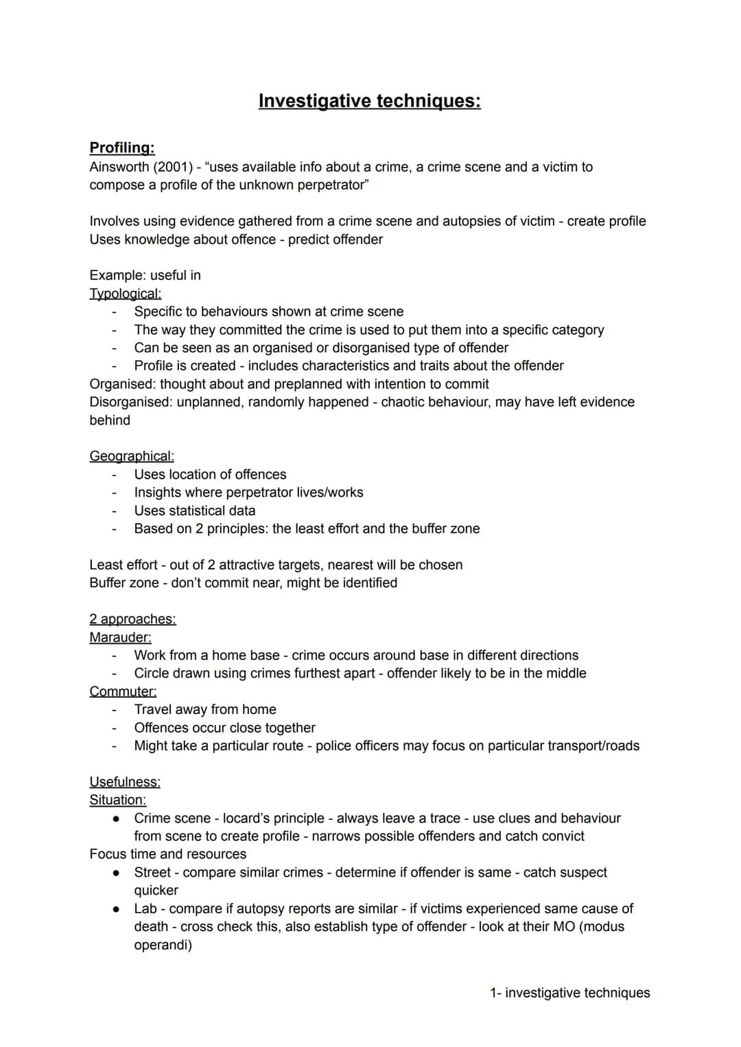 Profiling:
Ainsworth (2001) - "uses available info about a crime, a crime scene and a victim to
compose a profile of the unknown perpetrator