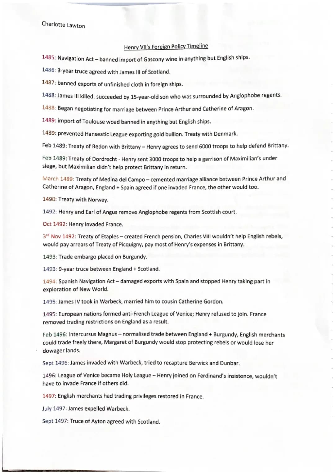Charlotte Lawton
Henry VII's Foreign Policy Timeline
1485: Navigation Act - banned import of Gascony wine in anything but English ships.
148