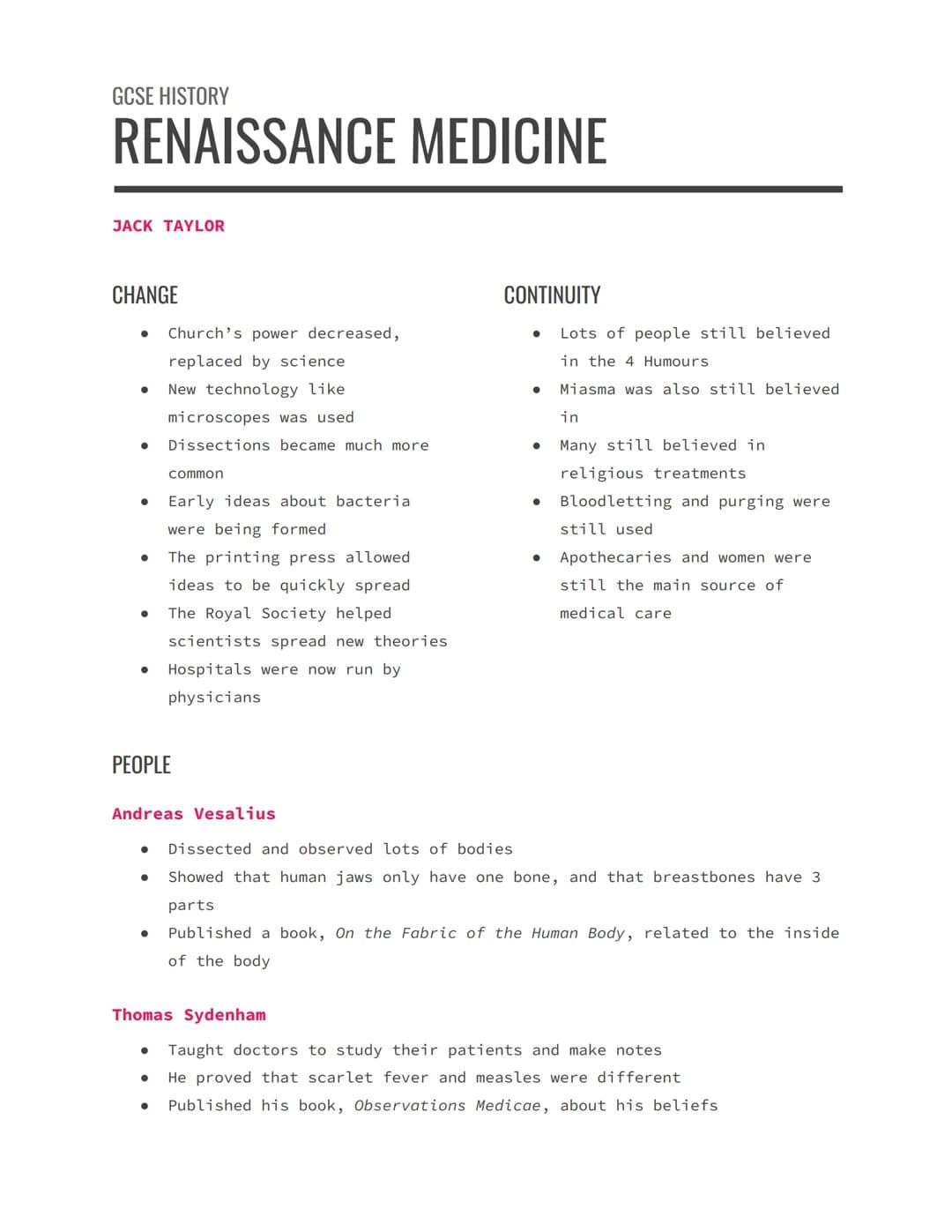 GCSE HISTORY
RENAISSANCE MEDICINE
JACK TAYLOR
CHANGE
● Church's power decreased,
replaced by science
New technology like
●
●
●
Early ideas a