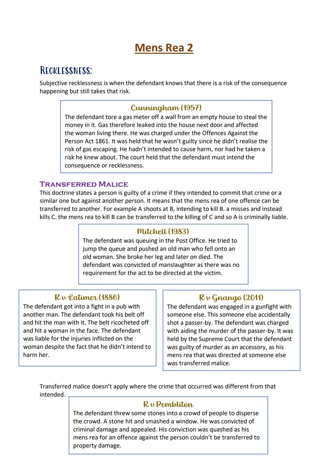 Mens Rea 2
RECKLESSNESS:
Subjective recklessness is when the defendant knows that there is a risk of the consequence
happening but still tak