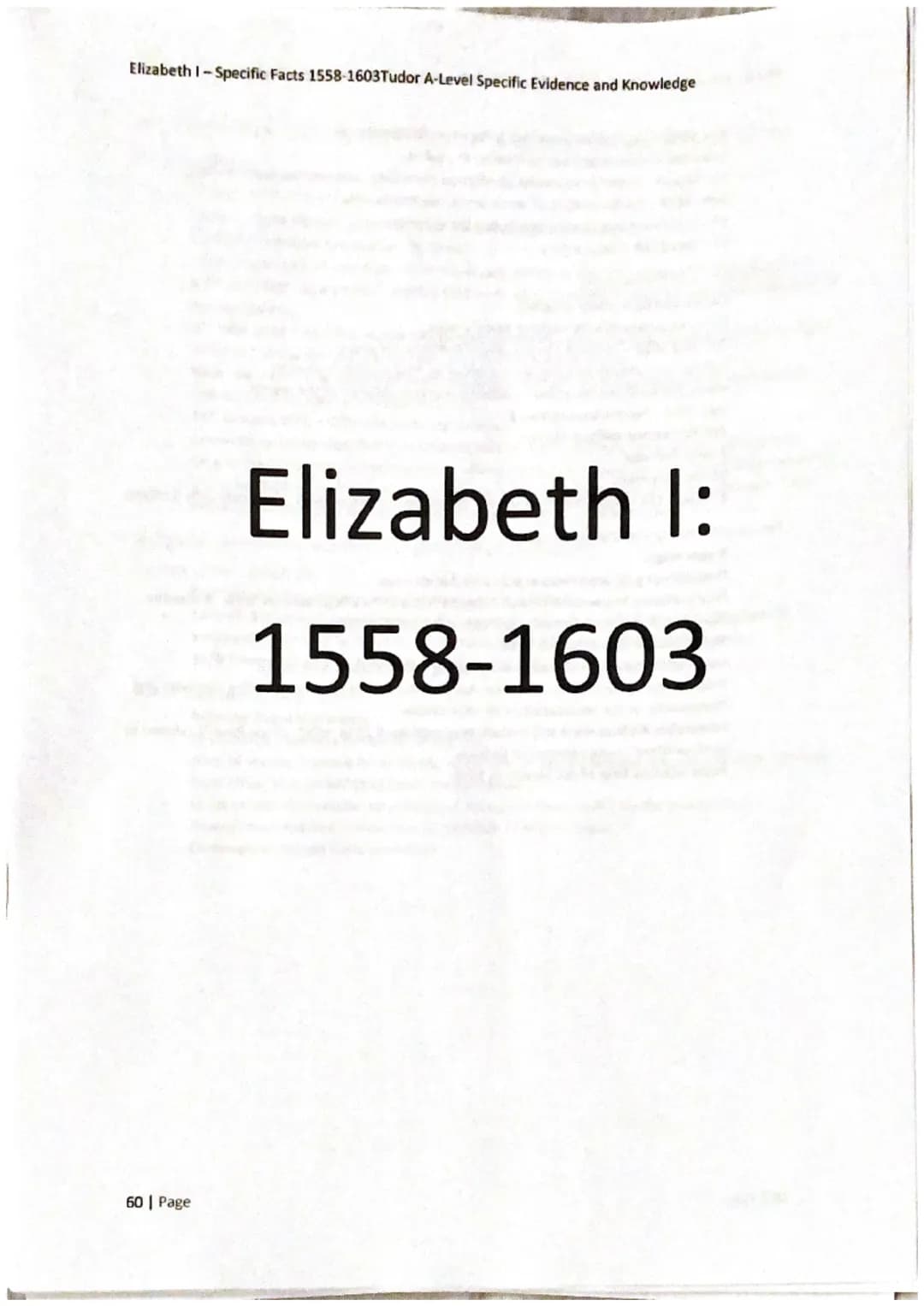 Elizabeth I-Specific Facts 1558-1603Tudor A-Level Specific Evidence and Knowledge
60 Page
Elizabeth I:
1558-1603 Elizabeth 1-Specific Facts 