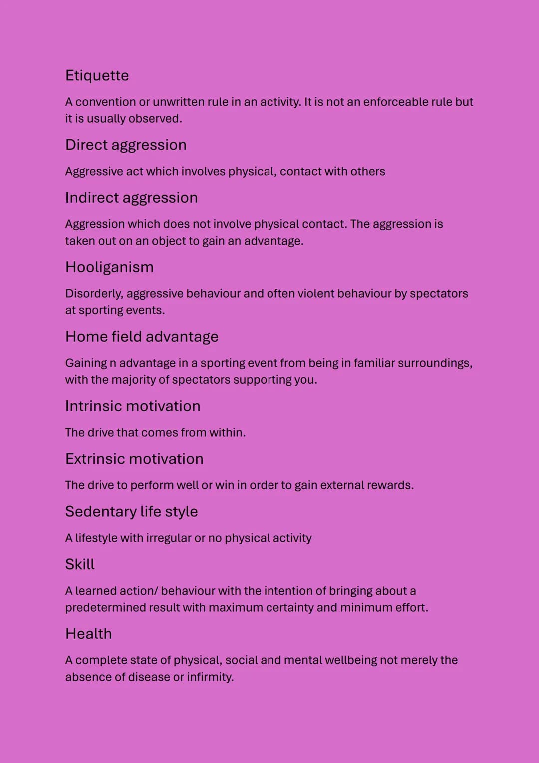 GCSE PE PAPER 2 DEFINITIONS
Arousal
The mental and physical state of readiness/alertness varying from deep
sleep to extreme excitement.
Abil