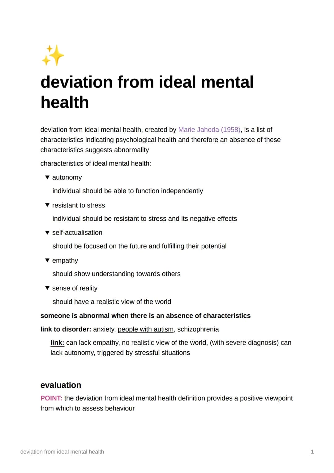 deviation from ideal mental
health
deviation from ideal mental health, created by Marie Jahoda (1958), is a list of
characteristics indicati
