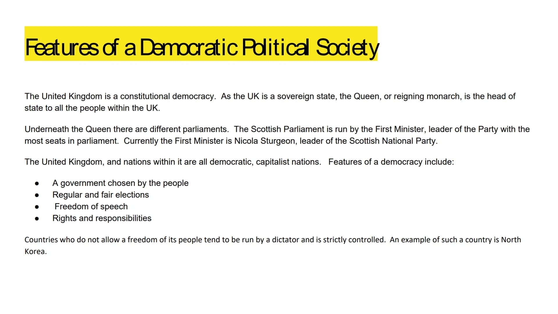 Revision
Democracy in
Scotland Power and decision making Features of a Democratic Political Society
The United Kingdom is a constitutional d